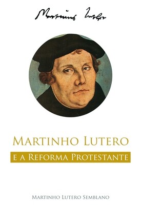 Martinho Lutero e a Reforma Protestante  