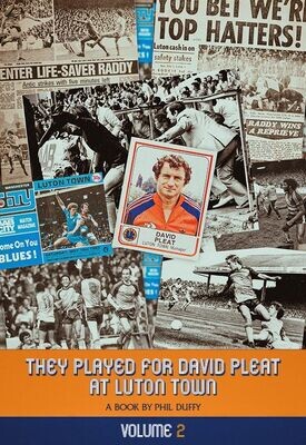They Played for David Pleat at Luton Town - Volume 2