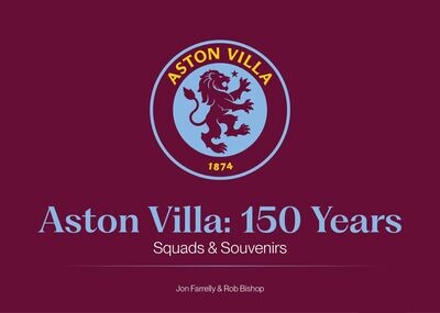 Aston Villa: 150 years - Squads & Souvenirs