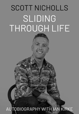 'Sliding Through Life' - Scott Nicholls Autobiography