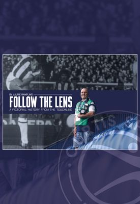 Follow The Lens - A Pictorial History From The Touchline