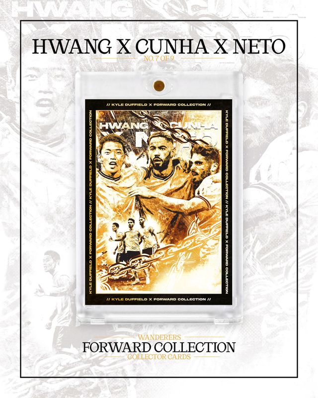 No.7 Hwang x Cunha x Neto - Wanderers Forward Collection by Kyle Duffield