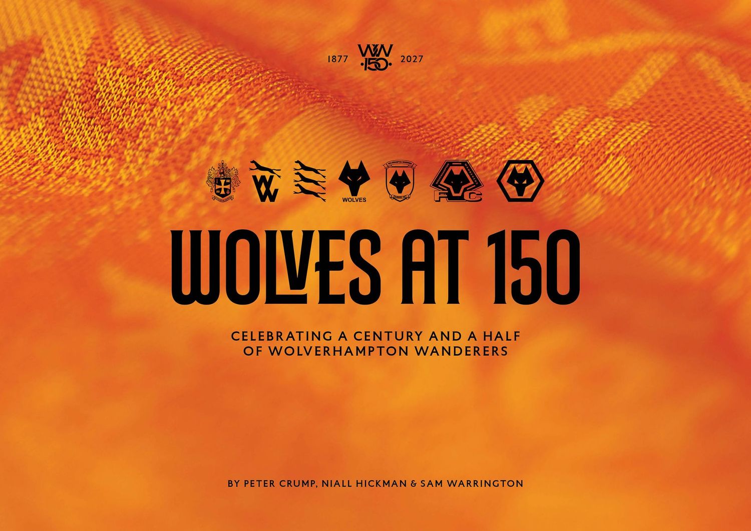 Wolverhampton Wanderers 150th Anniversary Book Wolverhampton Wanderers 150th Anniversary Book