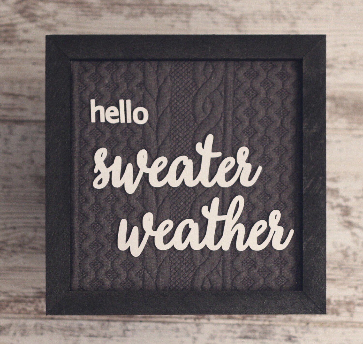 Hello Sweater Weather Sign
