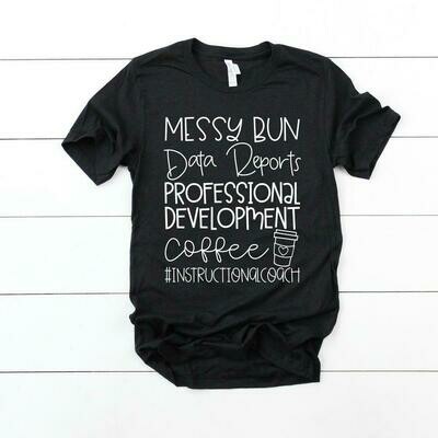 Messy Bun Data Reports Professional Development and Coffee Instructional Coach Tee - Various Colors