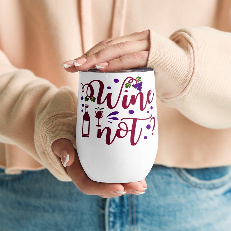 Wine Not? Wine Tumbler