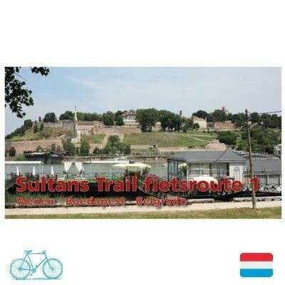 Sultans Trail Fietsgids 1 - Wenen - Boedapest - Belgrado