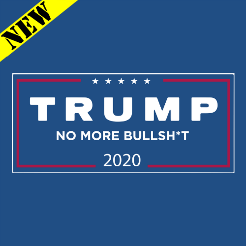 T-Shirt - Trump 2020: No More Bullsh*t