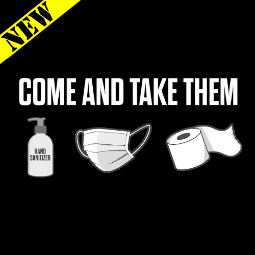 T-Shirt - Come And Take Them
