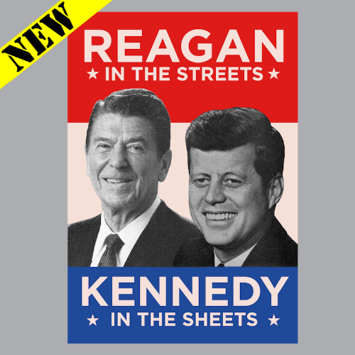 T-Shirt - Reagan in the Streets, Kennedy in the Sheets
