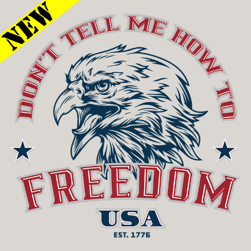 T-Shirt - Don't Tell Me How To Freedom