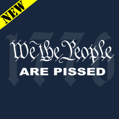 T-Shirt - We the People. Are Pissed