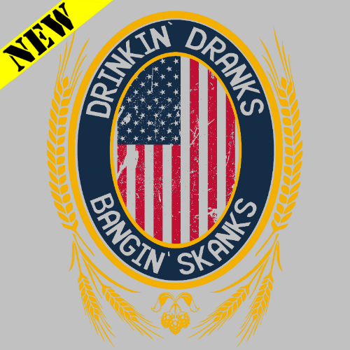 T-Shirt - Drinkin' Dranks and Bangin' Skanks