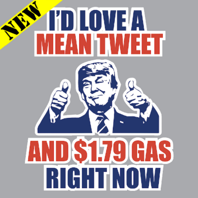 T-Shirt - Mean Tweets and Cheap Gas