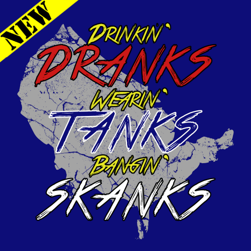 $10 Tank Top - Dranks, Tanks, and Skanks