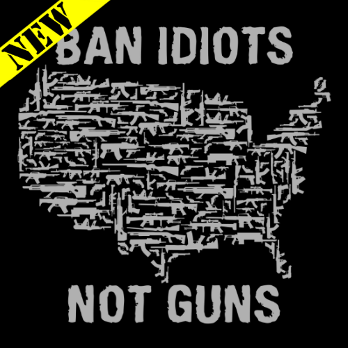 T-Shirt - Ban Idiots, Not Guns (Black)