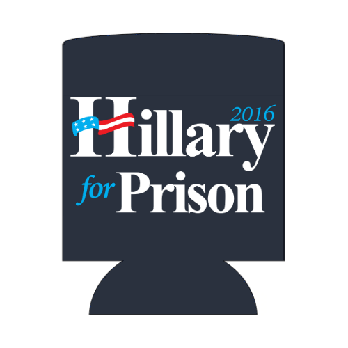 Koozie - Hillary for Prison 2016
