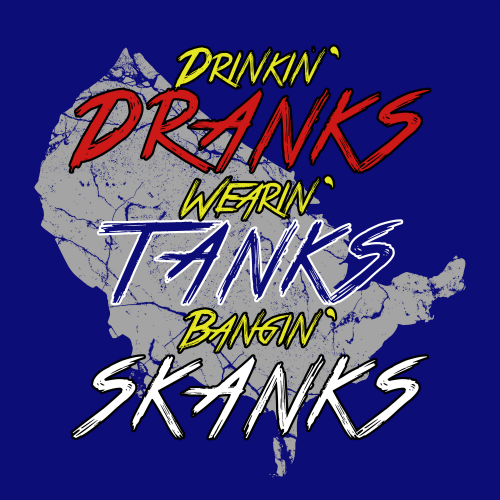 Tank Top - Dranks, Tanks, and Skanks