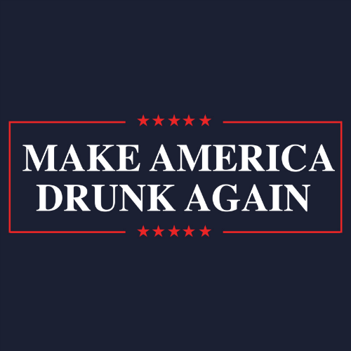 T-Shirt - Make America Drunk Again