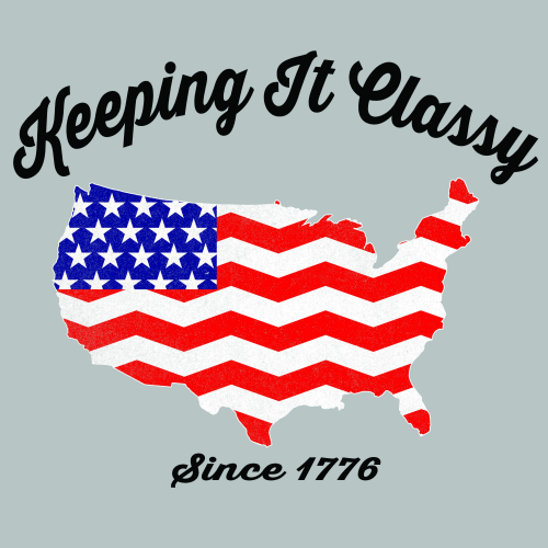 Ladies T-Shirt - Keeping It Classy Since 1776