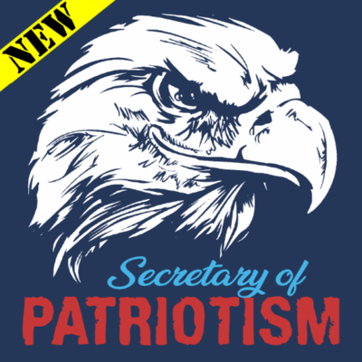 T-Shirt - Secretary of Patriotism