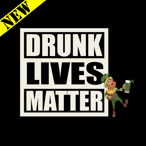 T-Shirt - Drunk Lives Matter