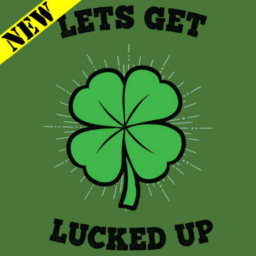 T-Shirt - Let's Get Lucked Up
