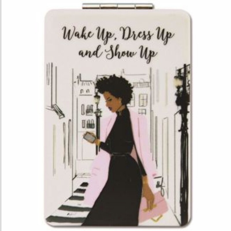 Wake Up, Dress Up, and Show Up Compact Mirror