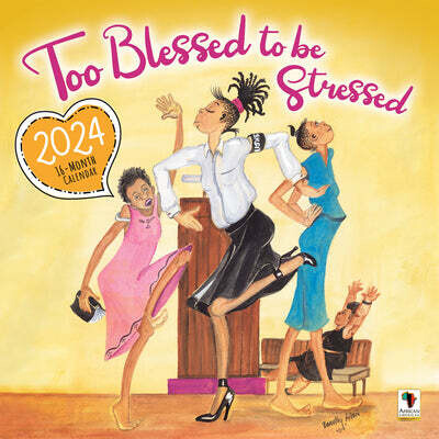 2024 Too Blessed Too Be Stressed Wall Calendar