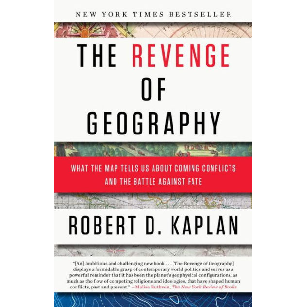 "The Revenge of Geography" by Robert D. Kaplan