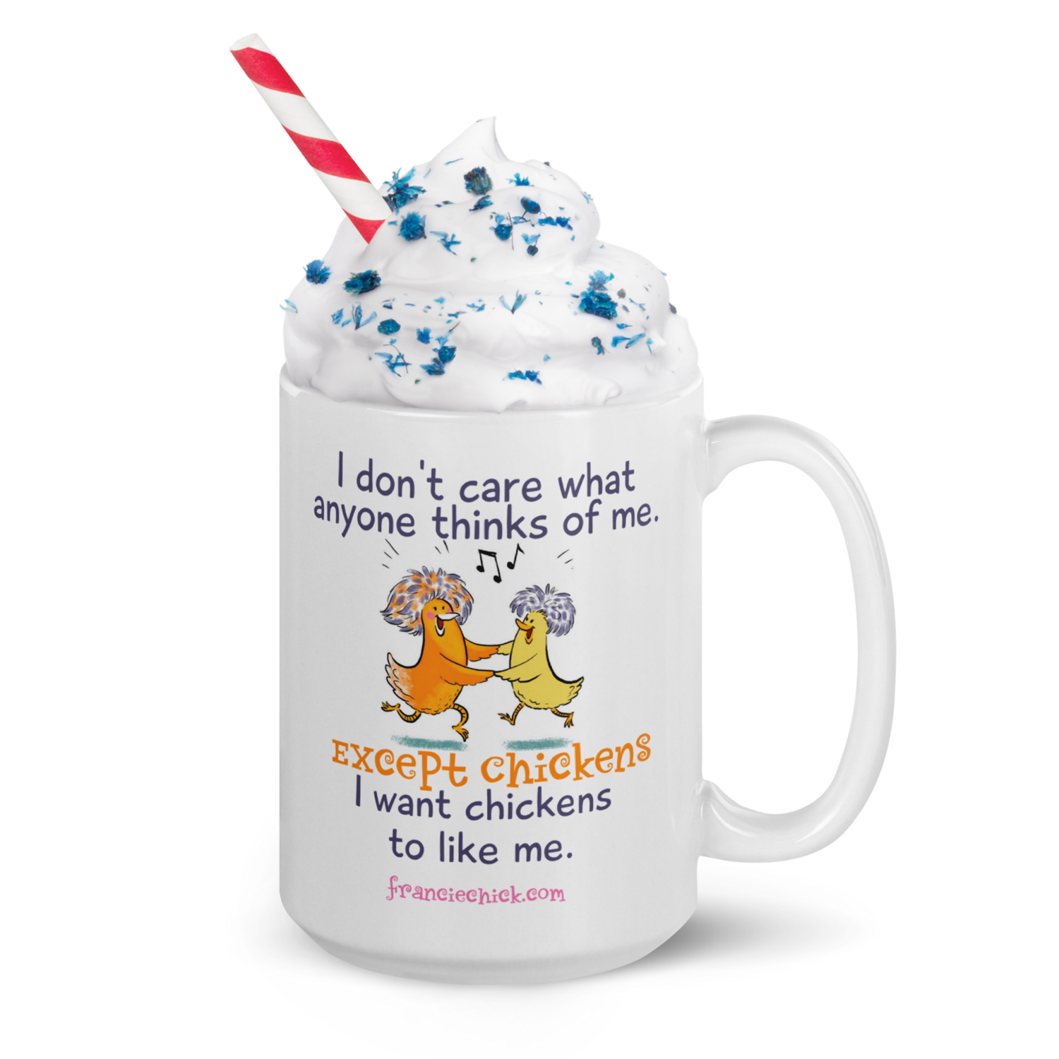 Francie Chick Loves Chickens I Don't Care Mugs