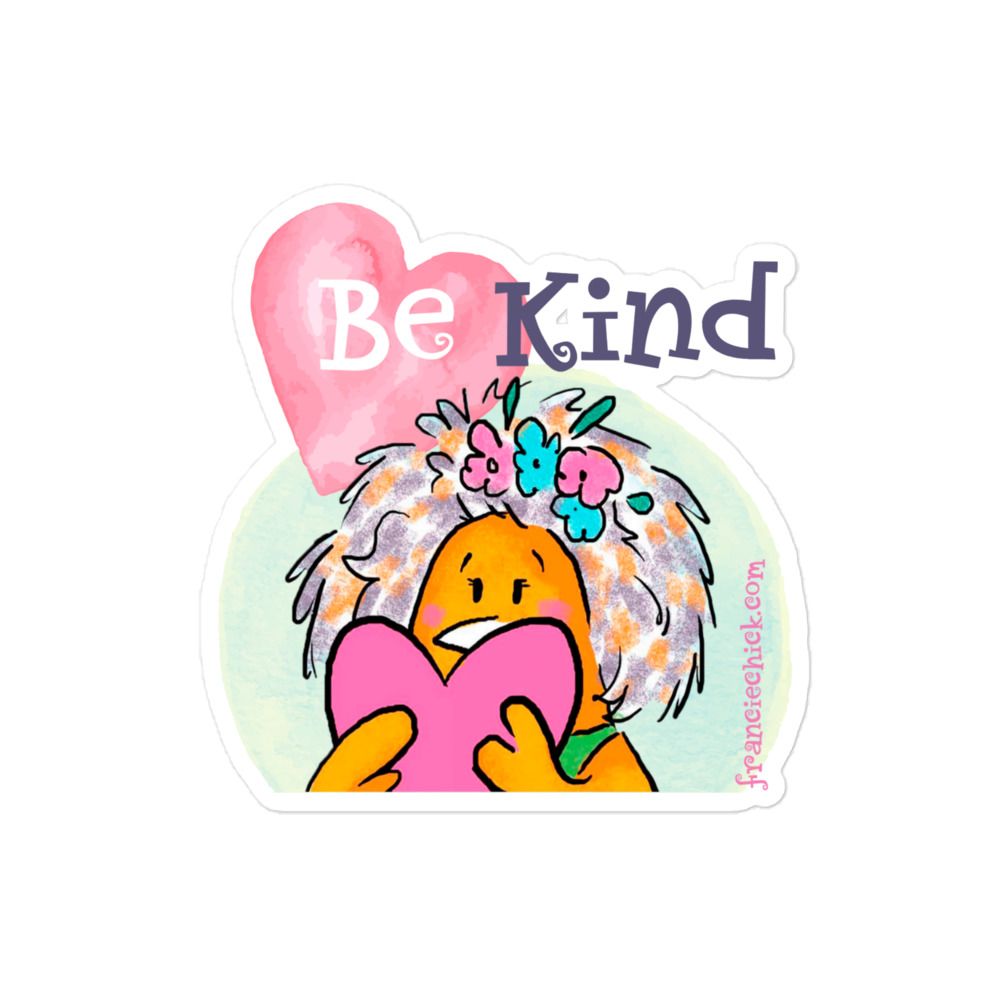 Francie Chick Sticker Be Kind Kiss Cut