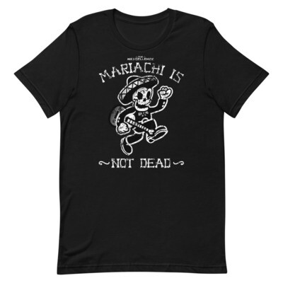 Mariachi Is Not Dead Short-Sleeve Unisex T-Shirt