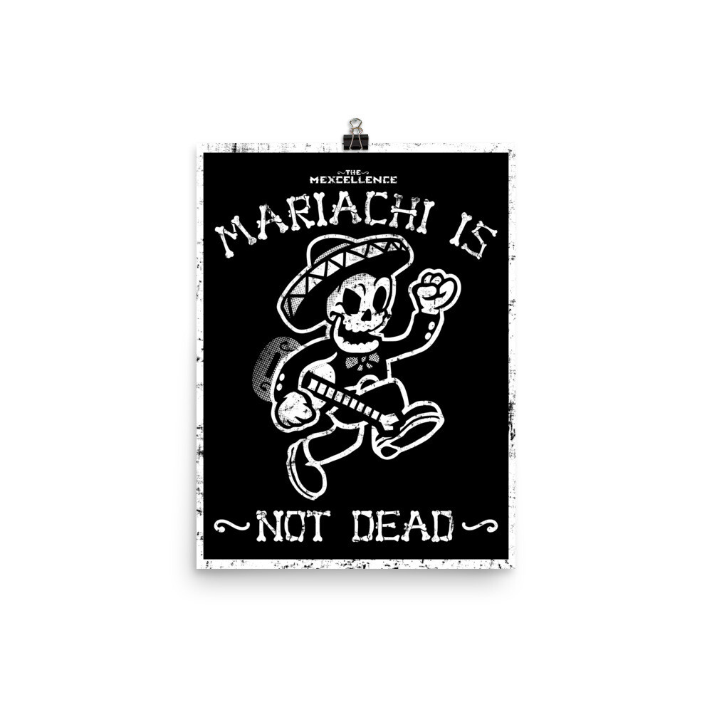 Mariachi Is Not Dead 12x16 Poster