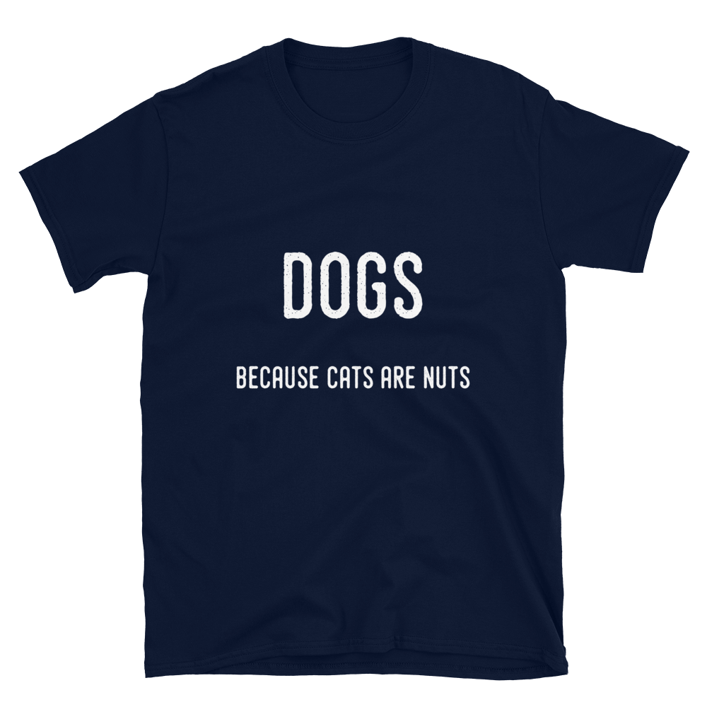 Dogs because cats are nut Navy