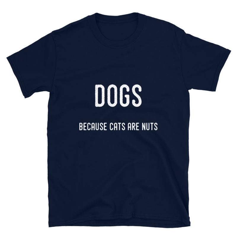 Dogs because cats are nut Navy