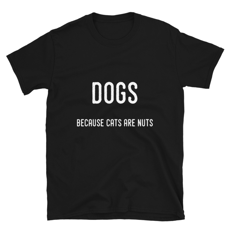 Dogs because cats are nuts black