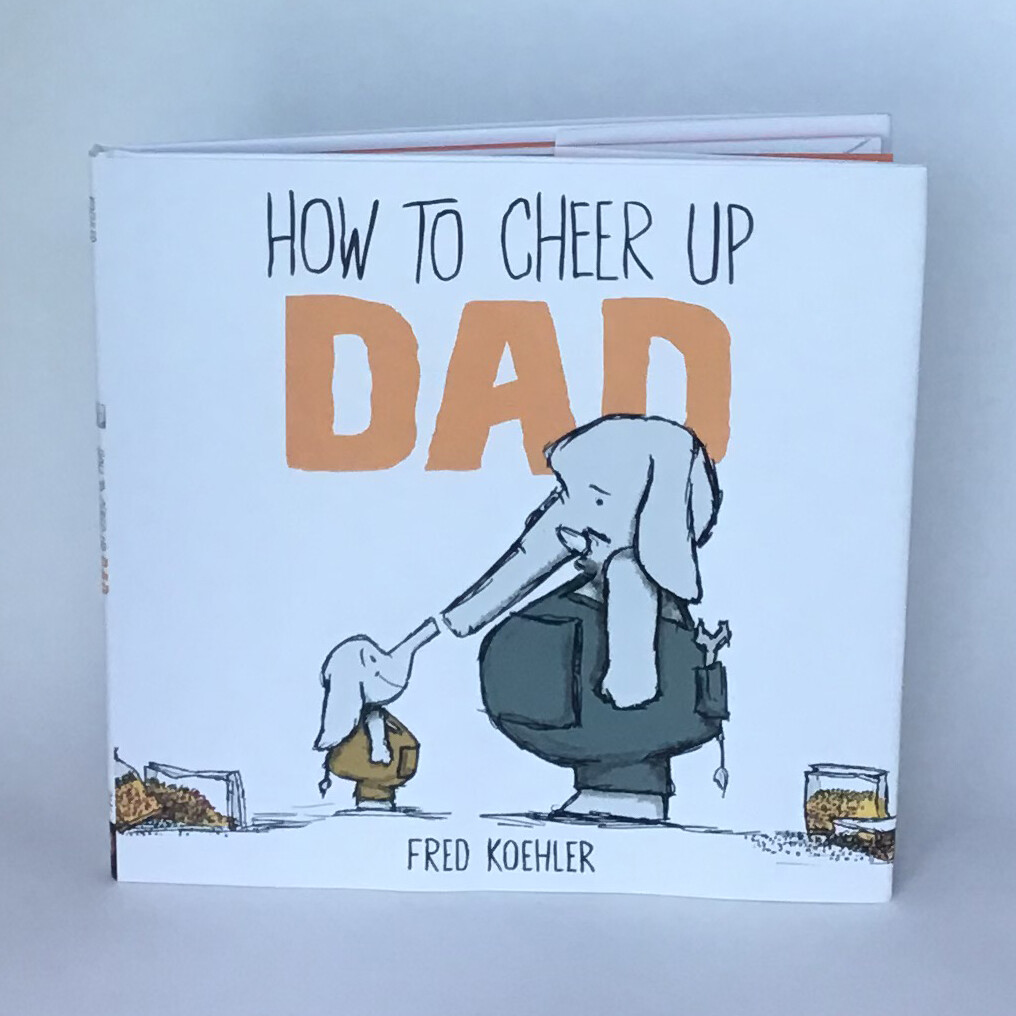 Signed copy of HOW TO CHEER UP DAD - free US shipping