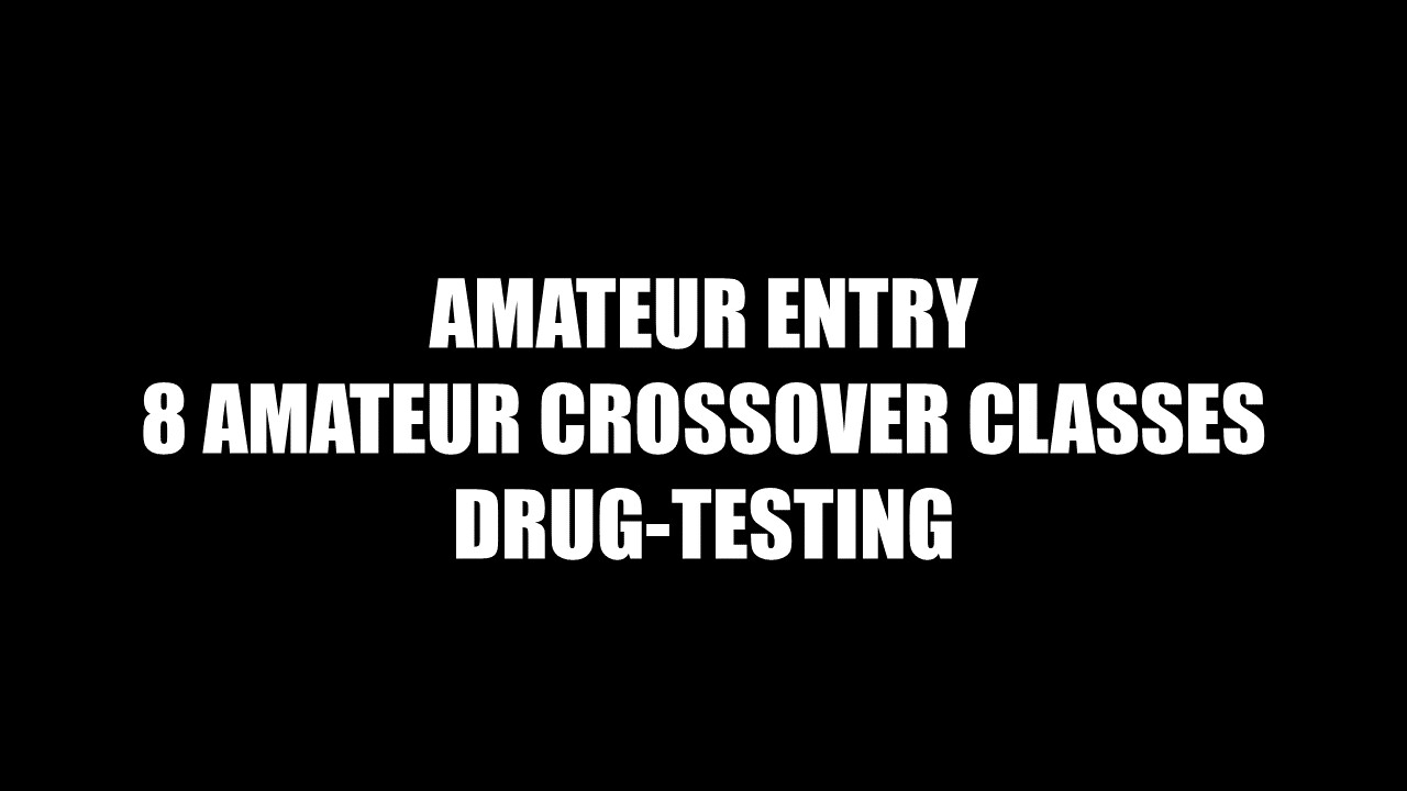 WESTCOASTPRO/AM2022 | AMATEUR ENTRY + 8 AMATEUR CROSSOVER CLASSES | DRUG TESTING