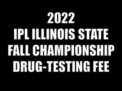 2022 IPL ILLINOIS STATE DRUG-TESTING FEE