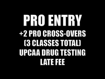 2022 APEX VI PROFESSIONAL ENTRY + TWO PROFESSIONAL CROSSOVERS + DRUG TESTING + LATE FEE