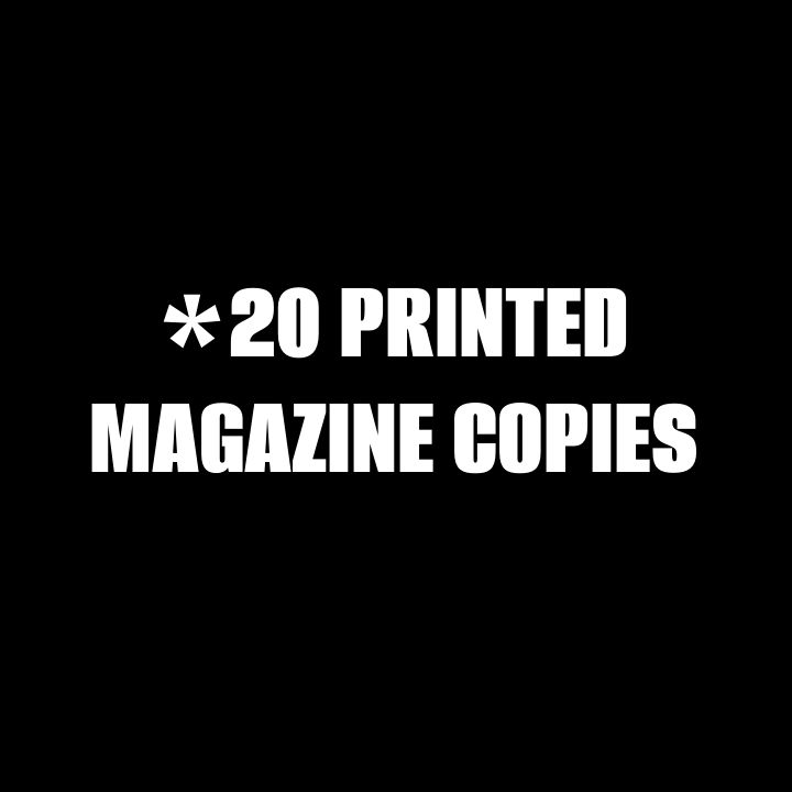 MAGAZINE ISSUES = 20 PRINTED COPIES