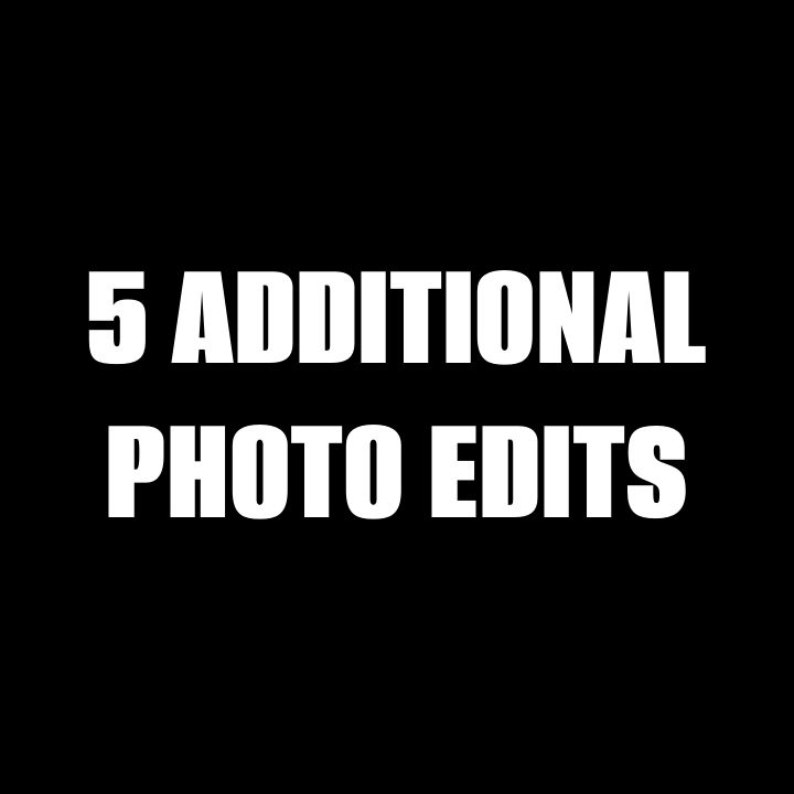 5 ADDITIONAL PHOTO EDITS