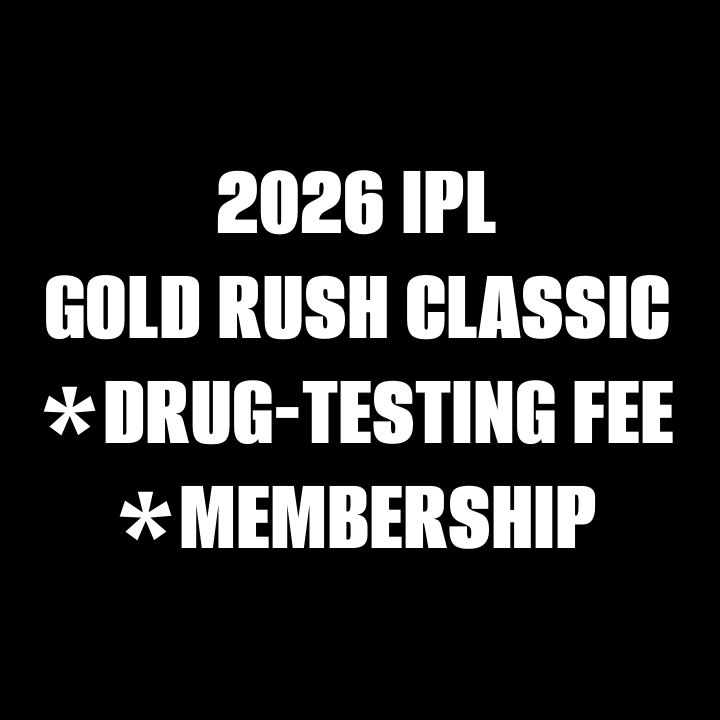 2026 IPL MEMBERSHIP | GOLD RUSH CLASSIC DRUG TESTING