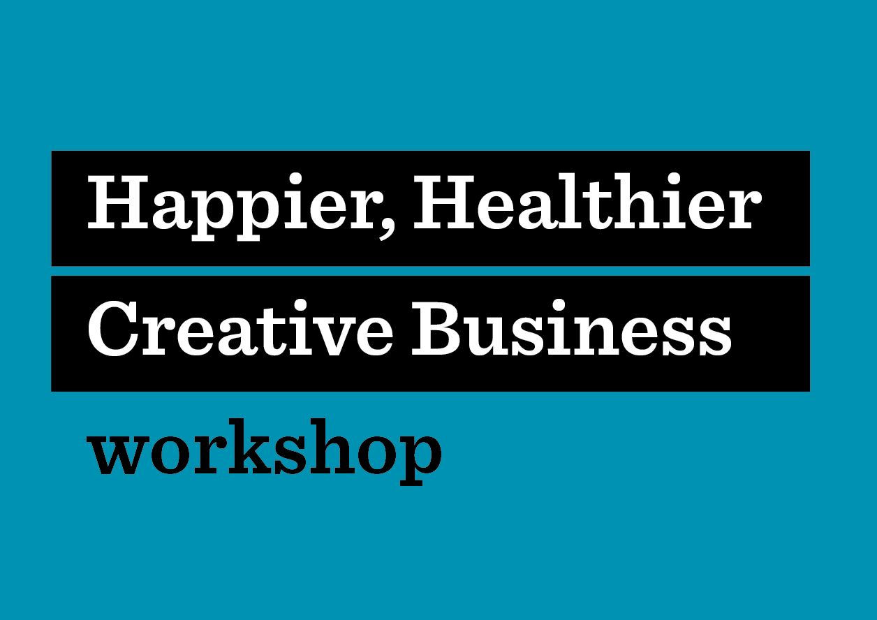 Happier, Healthier, Creative business workshop