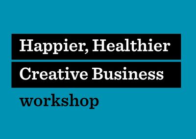 Happier, Healthier, Creative business workshop