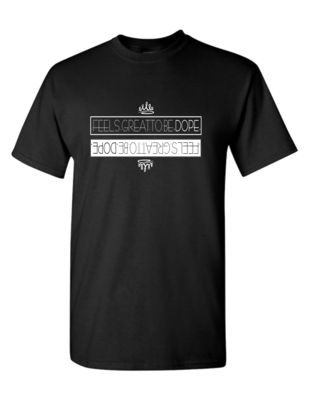 .FEELS.GREAT.TO.BE.DOPE. T-Shirt