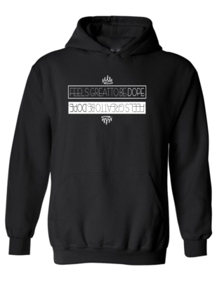 .FEELS.GREAT.TO.BE.DOPE. Hoodie