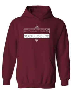 .FEELS.GREAT.TO.BE.DOPE. Hoodie