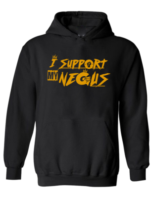 I SUPPORT MY NEGUS HOODIE ONLY